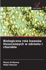 Biologiczna rola kwasów tłuszczowych w zdrowiu i chorobie