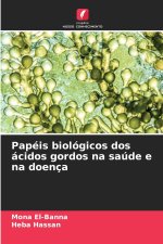 Papéis biológicos dos ácidos gordos na saúde e na doença