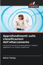 Approfondimenti sulle classificazioni dell'attaccamento