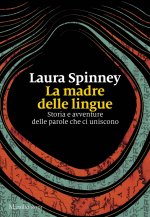madre delle lingue. Storia e avventure delle parole che ci uniscono