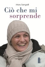 Ciò che mi sorprende. La vita scritta con gli occhi