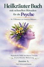 Heilkräuter Buch mit schnellen Ritualen für die Psyche