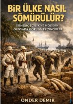 BIR ÜLKE NASIL SÖMÜRÜLÜR?