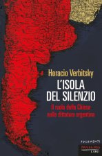 isola del silenzio. Il ruolo della Chiesa nella dittatura argentina