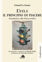 età e il principio di piacere. Introduzione alla clinica tardiva