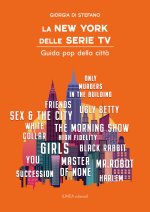 New York delle serie tv. Guida pop della città