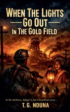 When The Lights Go Out In The Gold Field