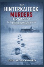 The Hinterkaifeck Murders Biography