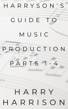 Harryson's Guide to Music Production