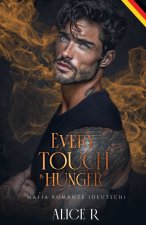 Every Touch is Hunger