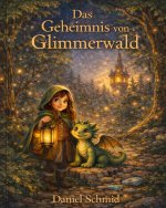 Das Geheimnis von Glimmerwald