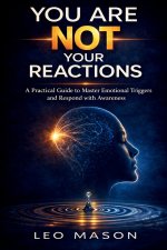 You Are Not Your Reactions