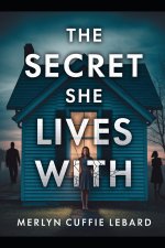 THE SECRET SHE LIVES WITH