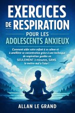 EXERCICES DE RESPIRATION POUR LES ADOLESCENTS ANXIEUX