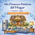 Mis Primeras Palabras del Hogar Español y Inglés