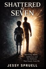 Shattered at Seven