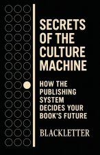 Secrets of the Culture Machine
