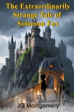 The Extraordinarily Strange Tale of Solomon Fox