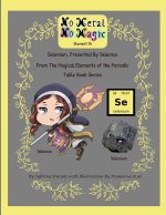 No Metal No Magic - Element 34 - Selenium Presented By Selenice