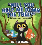 Will You Help Me Down the Tree?