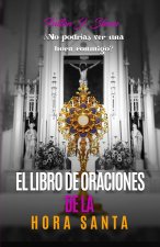 EL LIBRO DE ORACIONES DE LA HORA SANTA