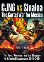 CJNG vs Sinaloa: The Cartel War for Mexico