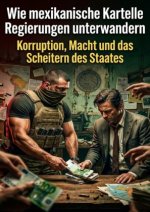 Wie mexikanische Kartelle Regierungen unterwandern