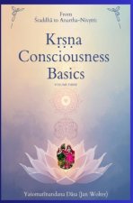 Krsna Consciousness Basics Volume Three