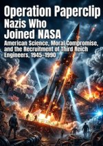 Operation Paperclip: Nazis Who Joined NASA