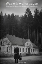 Was wir weitertragen