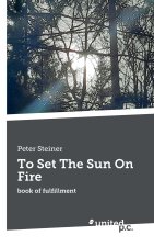 To Set The Sun On Fire