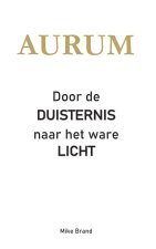 AURUM - Door de Duisternis naar het ware Licht