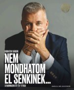 Nem mondhatom el senkinek...