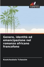 Genere, identità ed emancipazione nel romanzo africano francofono