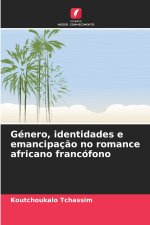 Género, identidades e emancipação no romance africano francófono