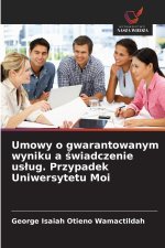 Umowy o gwarantowanym wyniku a świadczenie usług. Przypadek Uniwersytetu Moi