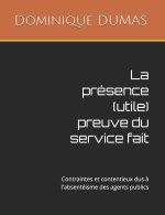 La présence (utile) preuve du service fait