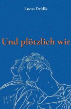 Und plötzlich wir