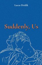 Suddenly, Us