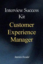 CUSTOMER EXPERIENCE MANAGER INTERVIEW SUCCESS KIT