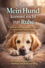 Mein Hund kommt nicht zur Ruhe