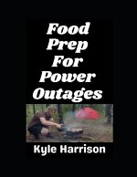 Food Prep For Power Outages!