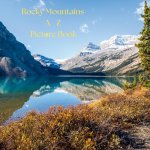 Rocky Mountains A - Z Picture Book