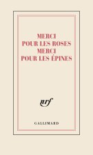 CARNET MERCI POUR LES ROSES MERCI POUR LES EPINES (PAPETERIE)