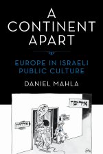 A Continent Apart – Europe in Israeli Public Culture