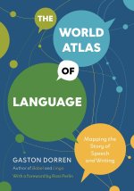 The World Atlas of Language – Mapping the Story of Human Communication