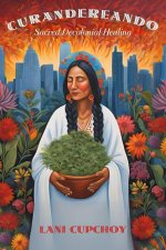 Curandereando – Sacred Decolonial Healing