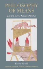 Philosophy of Means – Toward a New Politics of Bodies