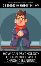 How Can Psychology Help People With Chronic Illness?