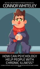 How Can Psychology Help People With Chronic Illness?